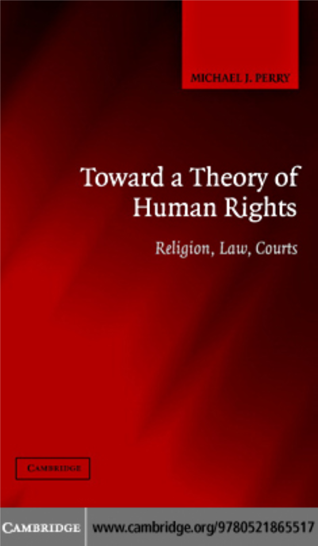 Toward a Theory of Human Rights : Religion, Law, Courts