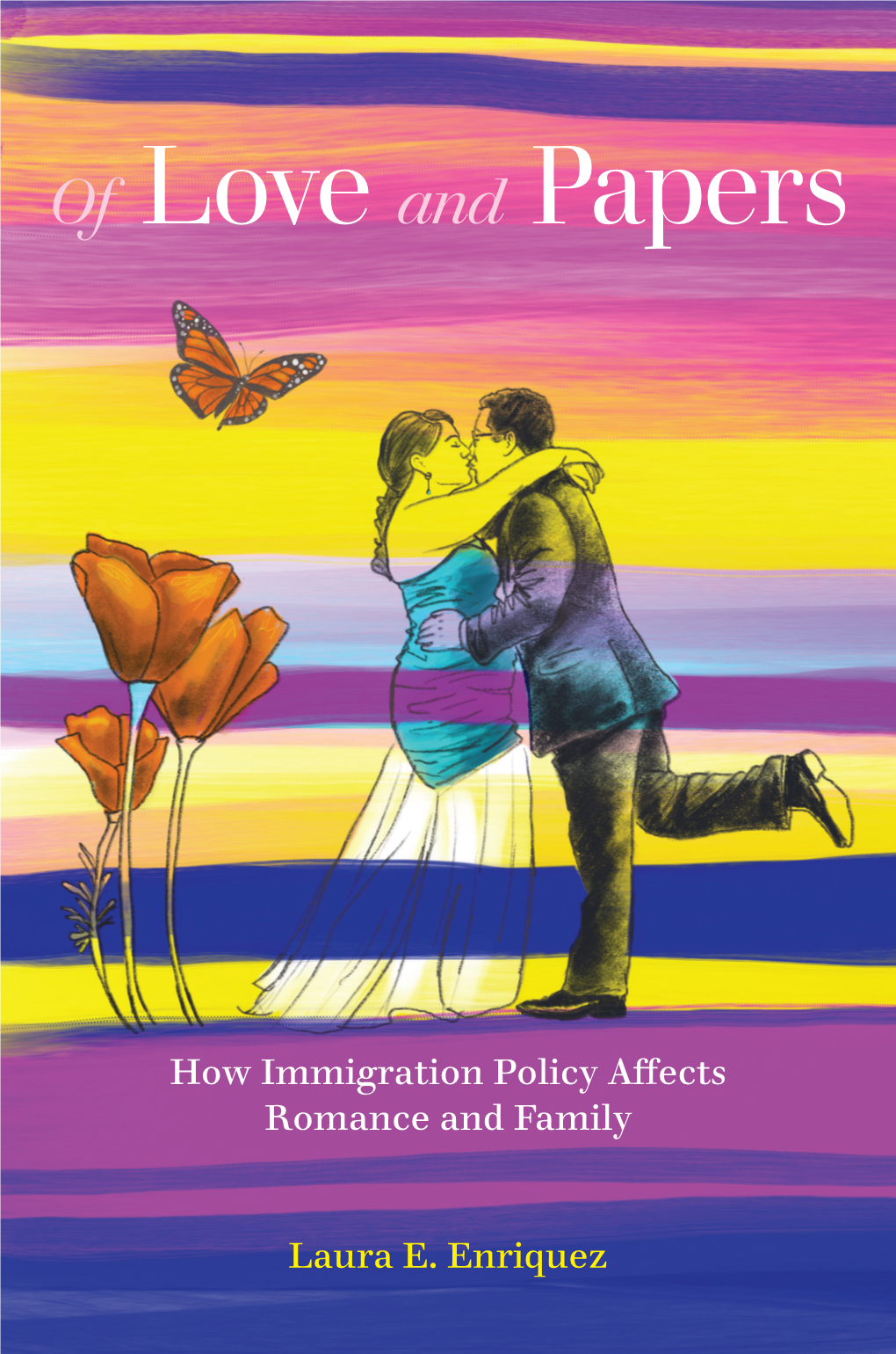 Of Love and Papers: How Immigration Policy Affects Romance and Family