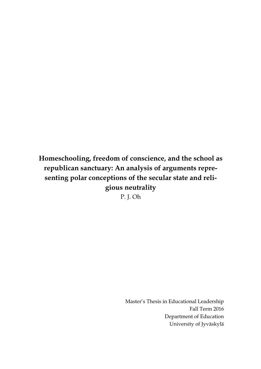 Homeschooling, Freedom of Conscience, and the School As Republican Sanctuary: an Analysis of Arguments Repre- Senting Polar Conc