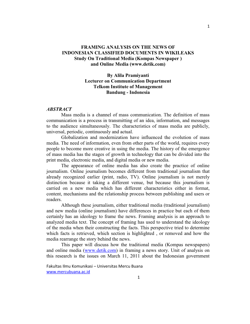 FRAMING ANALYSIS on the NEWS of INDONESIAN CLASSIFIED DOCUMENTS in WIKILEAKS Study on Traditional Media (Kompas Newspaper ) and Online Media (