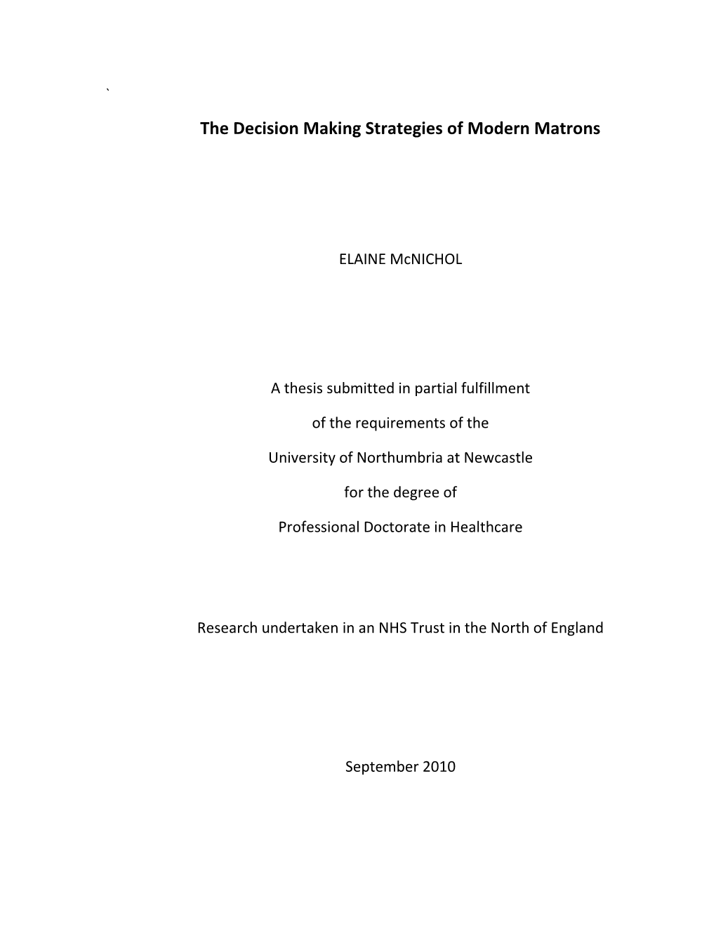 The Decision Making Strategies of Modern Matrons