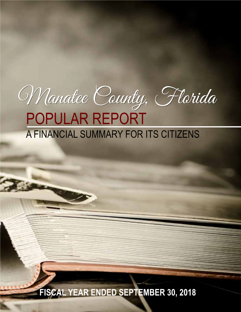 Manatee County, Florida POPULAR REPORT a FINANCIAL SUMMARY for ITS CITIZENS