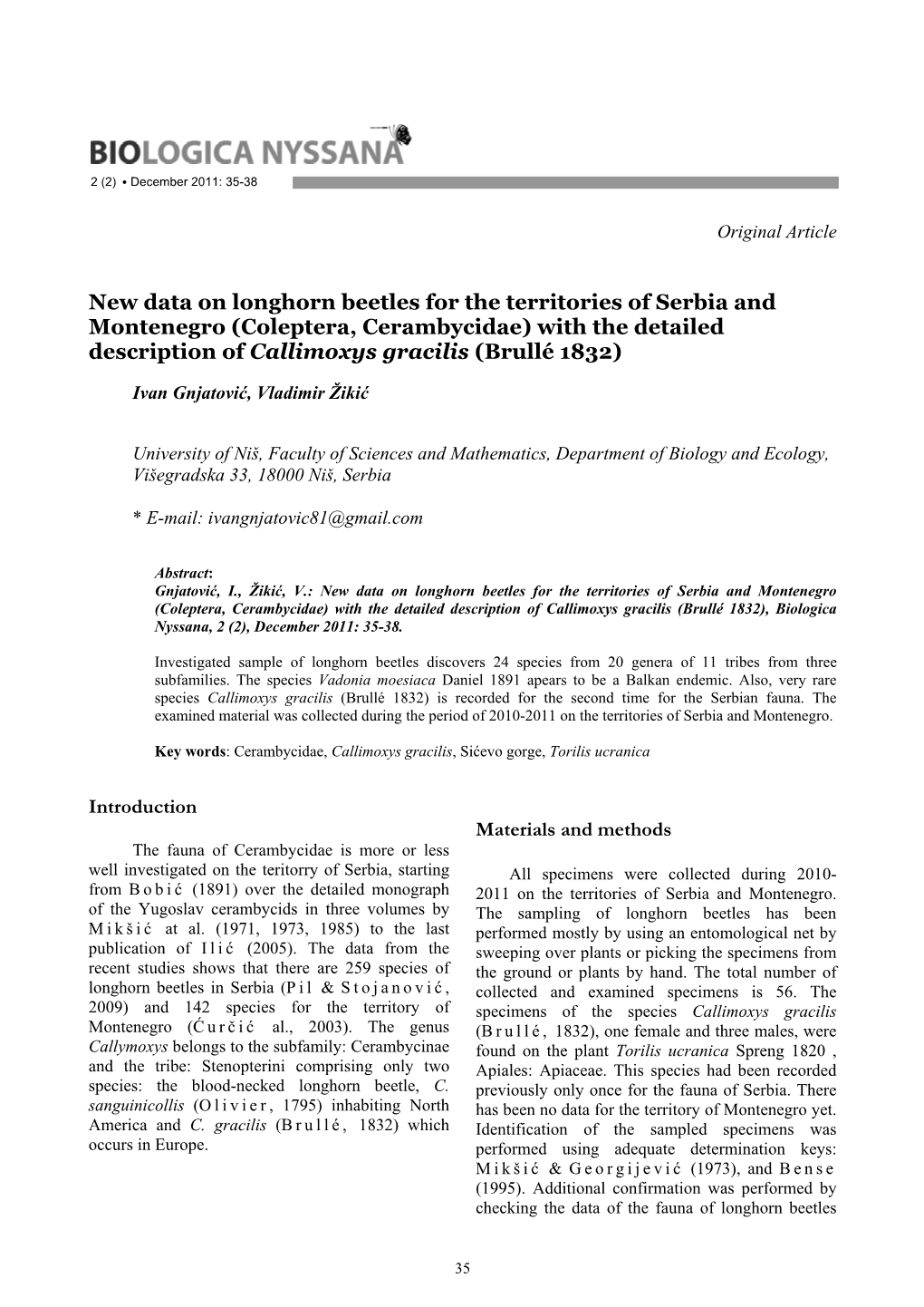 Coleptera, Cerambycidae) with the Detailed Description of Callimoxys Gracilis (Brullé 1832)