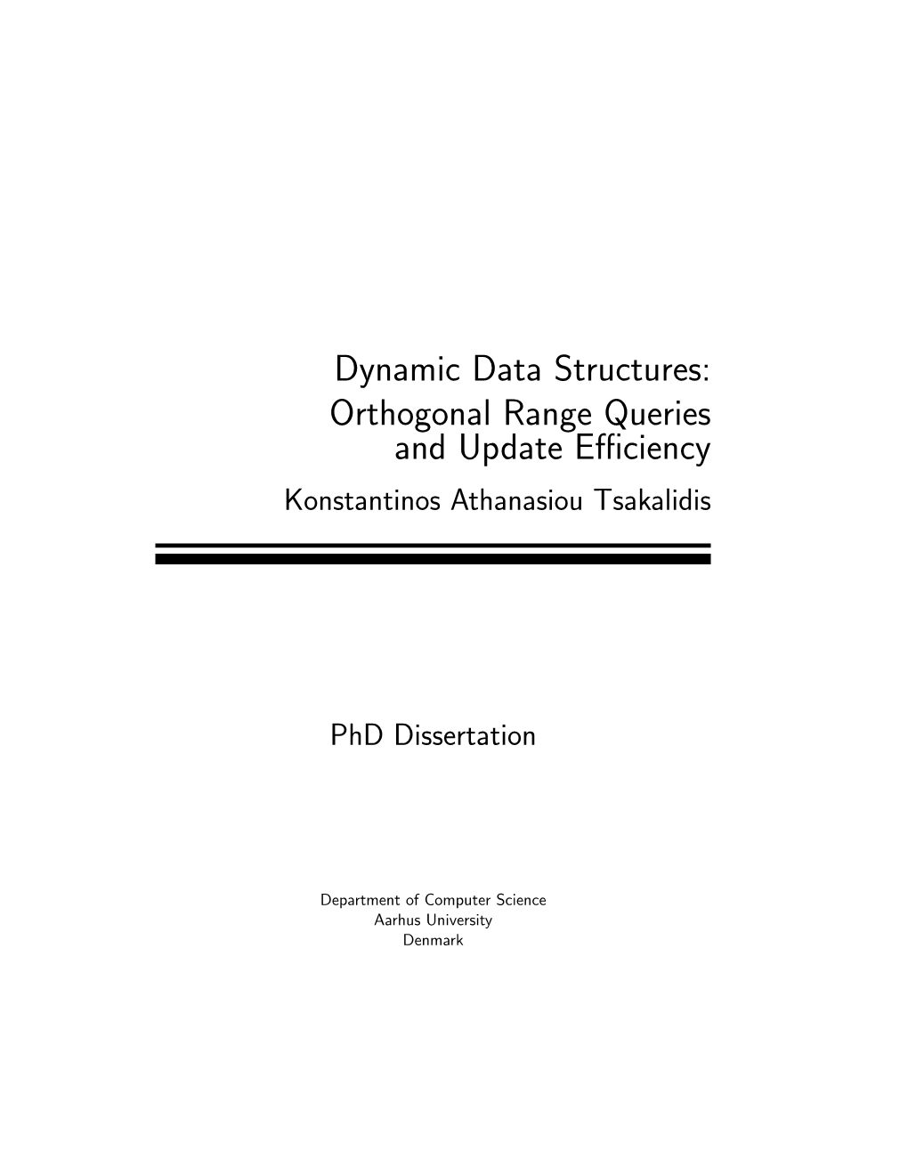 Dynamic Data Structures: Orthogonal Range Queries and Update Eﬃciency Konstantinos Athanasiou Tsakalidis