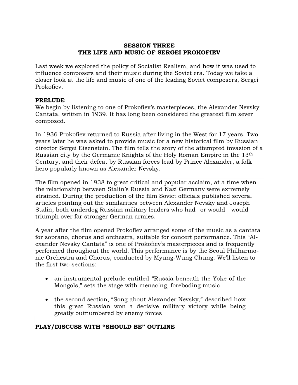 SESSION THREE the LIFE and MUSIC of SERGEI PROKOFIEV Last Week We Explored the Policy of Socialist Realism, and How It Was Used