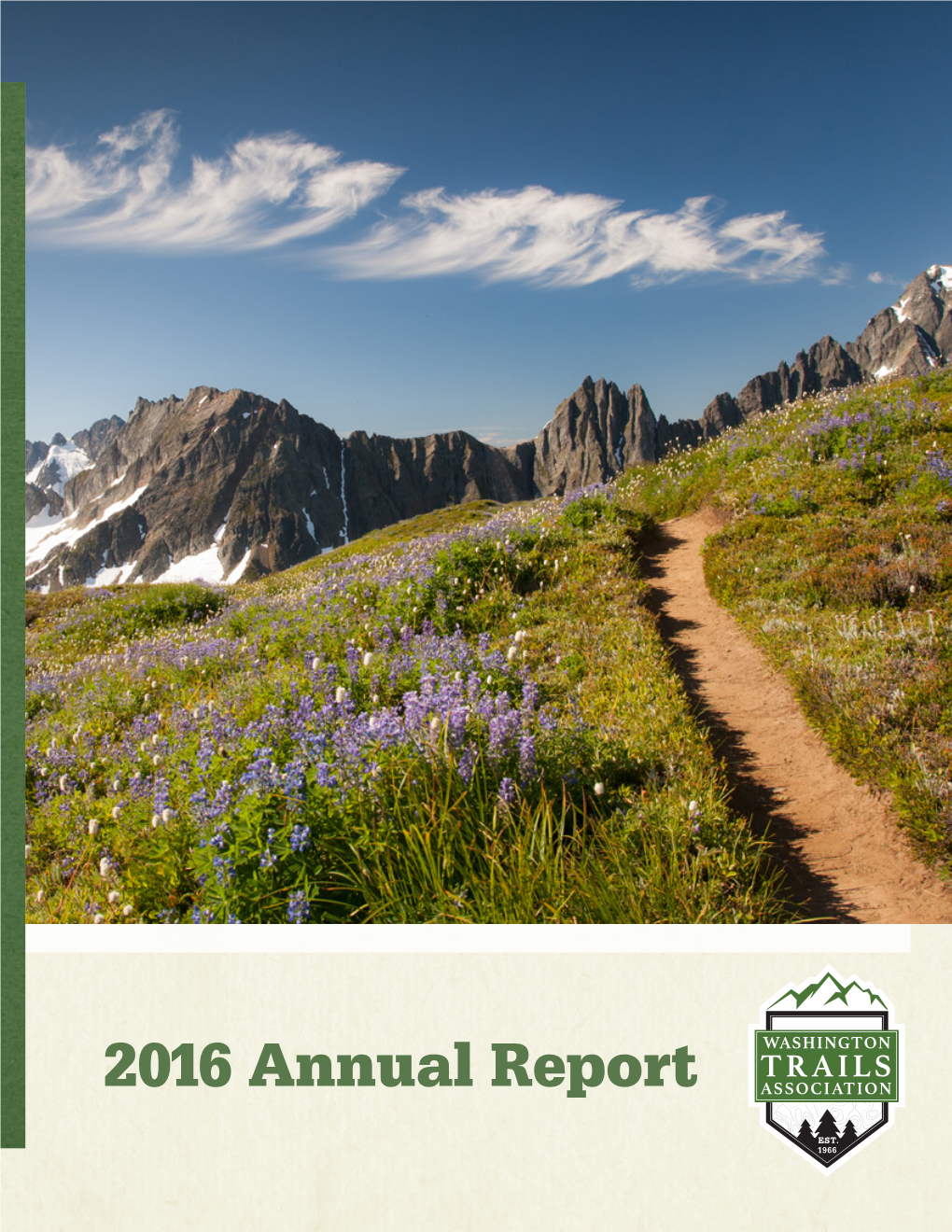 2016 Annual Report 2016 Was a Year of Celebration for Washington Trails Association