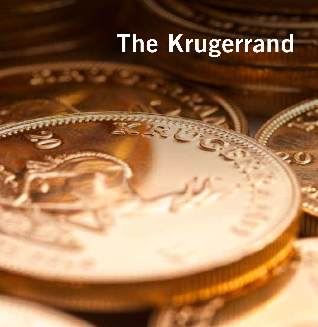 The Krugerrand Krugerrands Are Easy to Transport and Store, Thanks to Their Weight and Dimensions