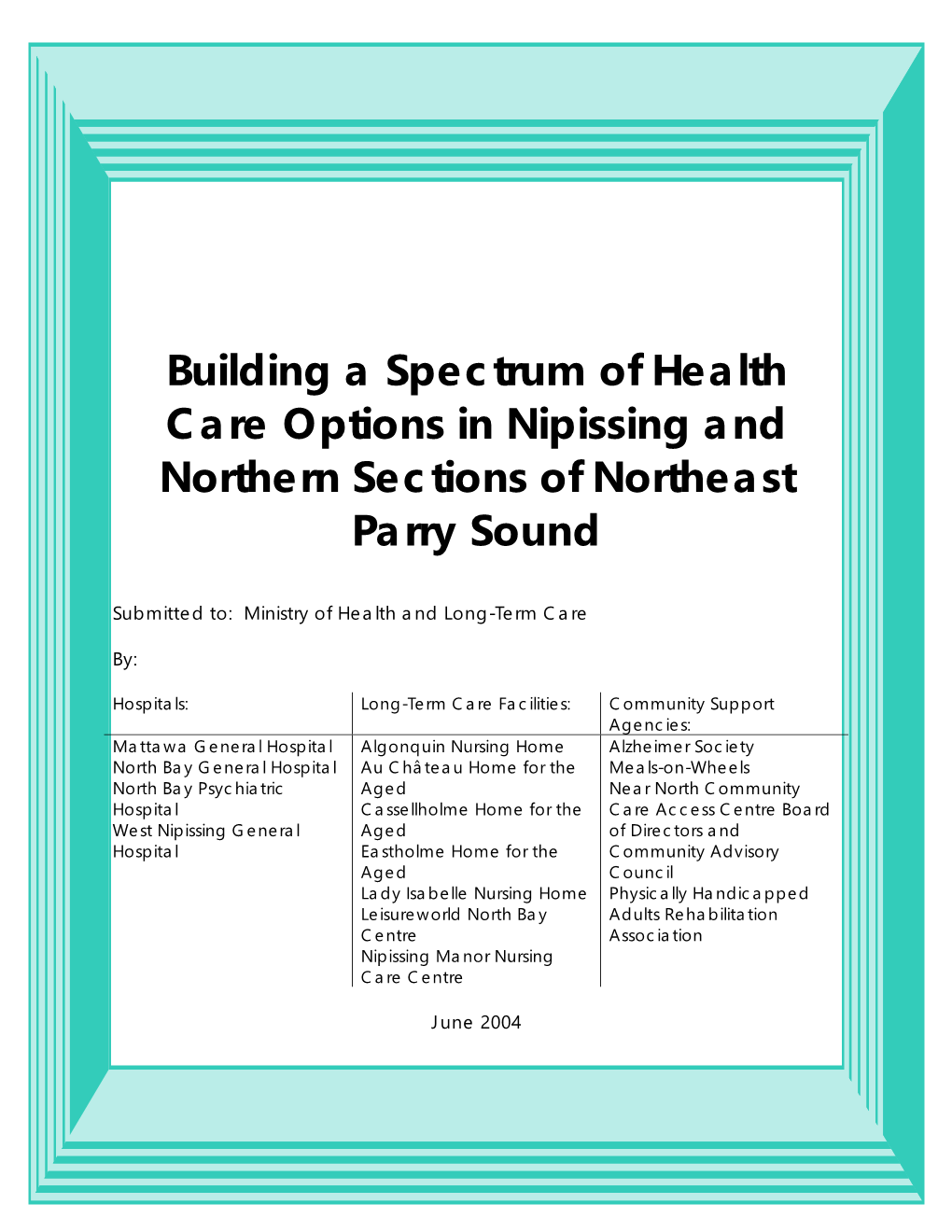 Building a Spectrum of Health Care Options in Nipissing and Northern Sections of Northeast Parry Sound