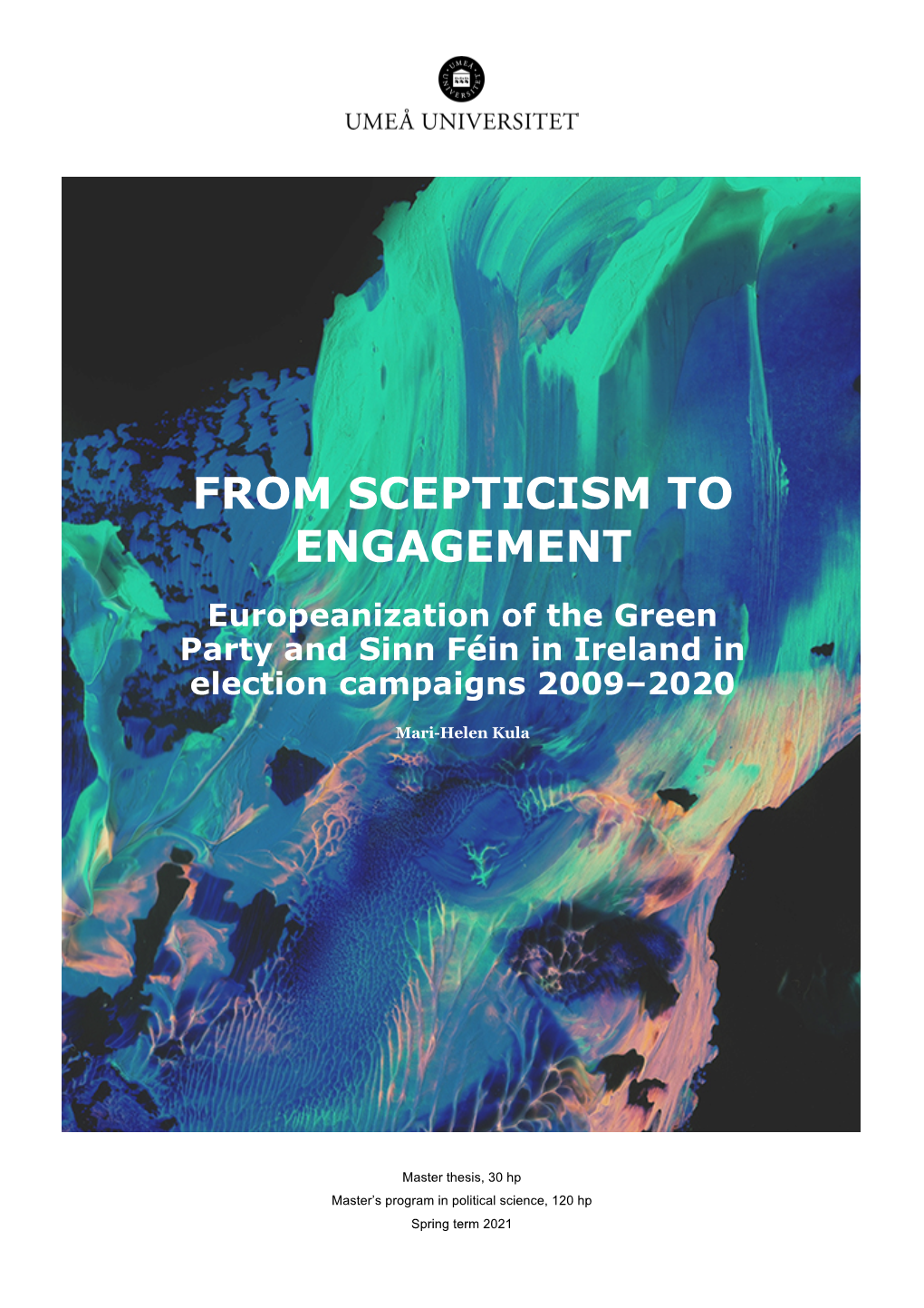 FROM SCEPTICISM to ENGAGEMENT Europeanization of the Green Party and Sinn Féin in Ireland in Election Campaigns 2009–2020