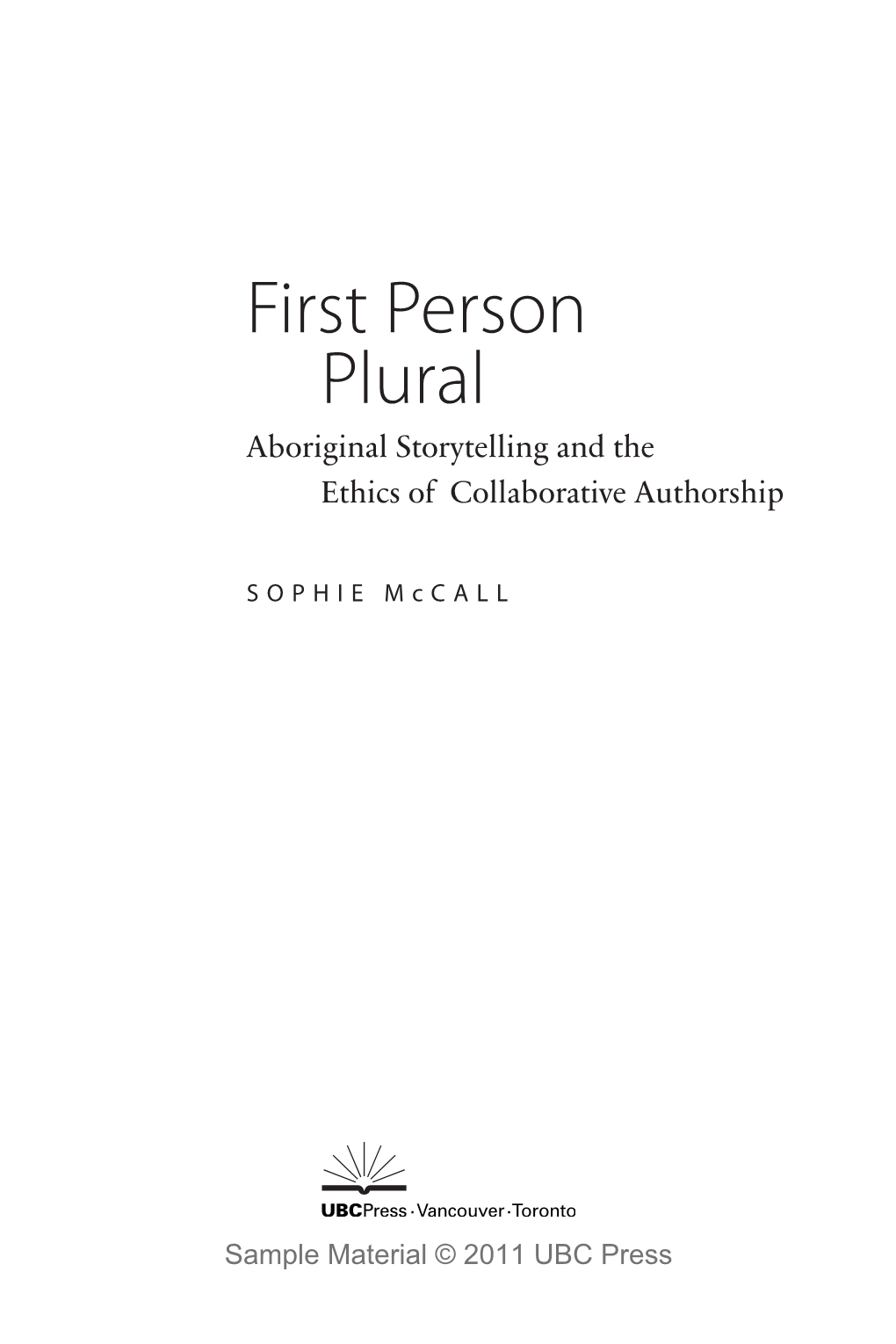 First Person Plural Aboriginal Storytelling and the Ethics of Collaborative Authorship