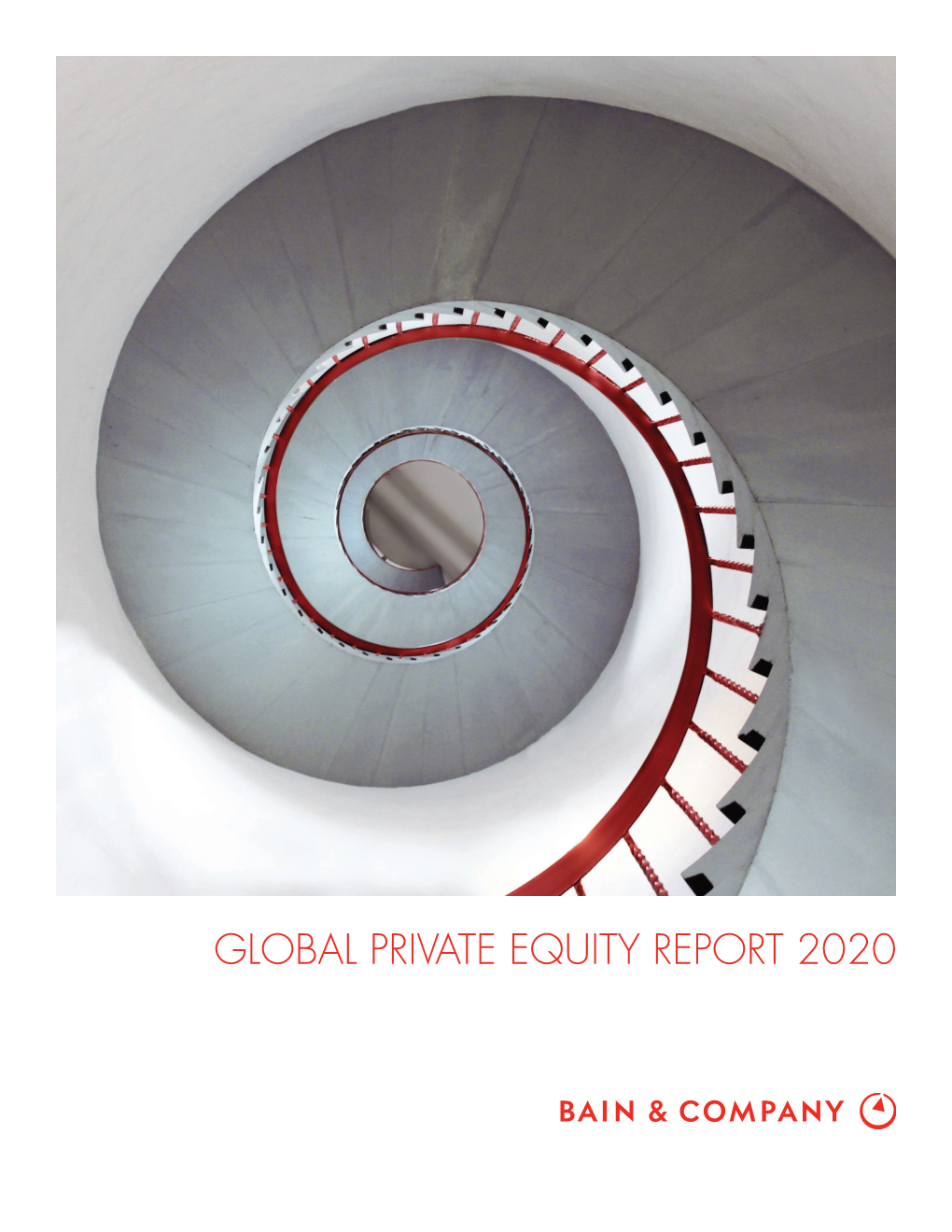 GLOBAL PRIVATE EQUITY REPORT 2020 About Bain & Company’S Private Equity Business