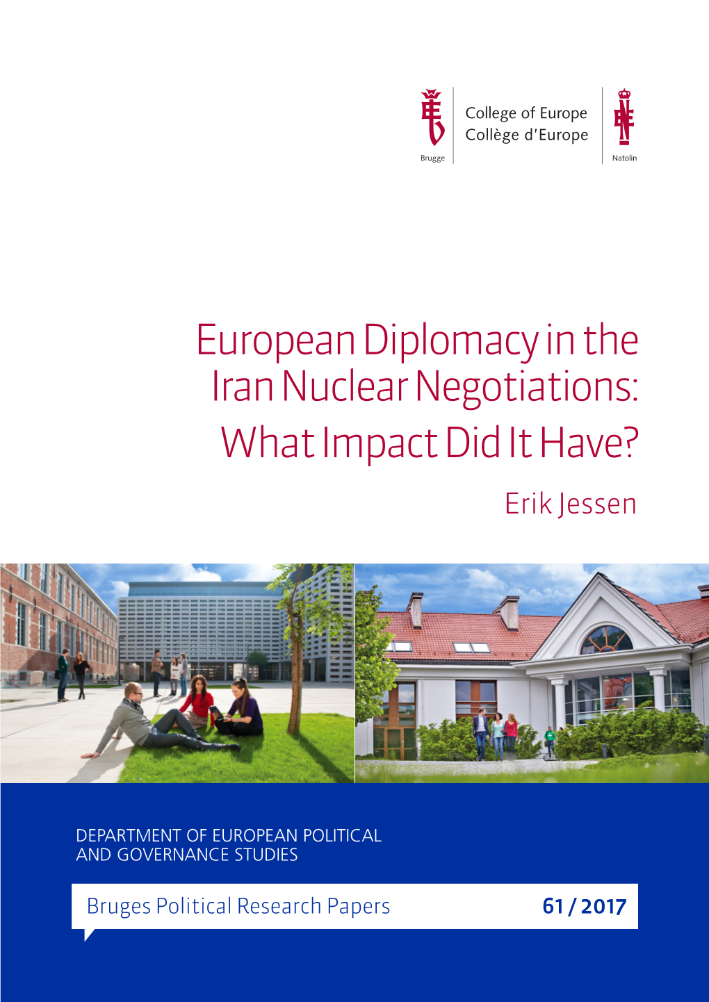 European Diplomacy in the Iran Nuclear Negotiations: What Impact Did It Have? Erik Jessen
