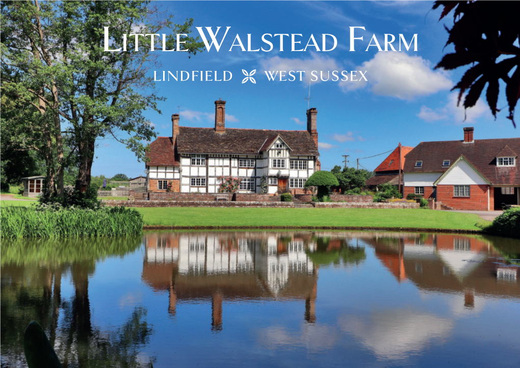 Little Walstead Farm LINDFIELD  WEST SUSSEX Little Walstead Farm EAST MASCALLS LANE, LINDFIELD, WEST SUSSEX RH16 2QJ