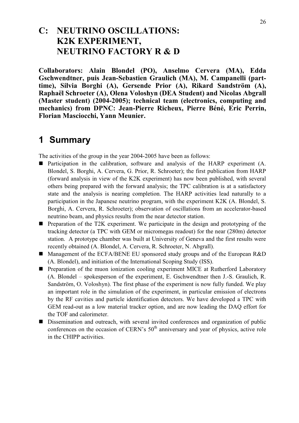 C: NEUTRINO OSCILLATIONS: K2K EXPERIMENT, NEUTRINO FACTORY R & D 1 Summary