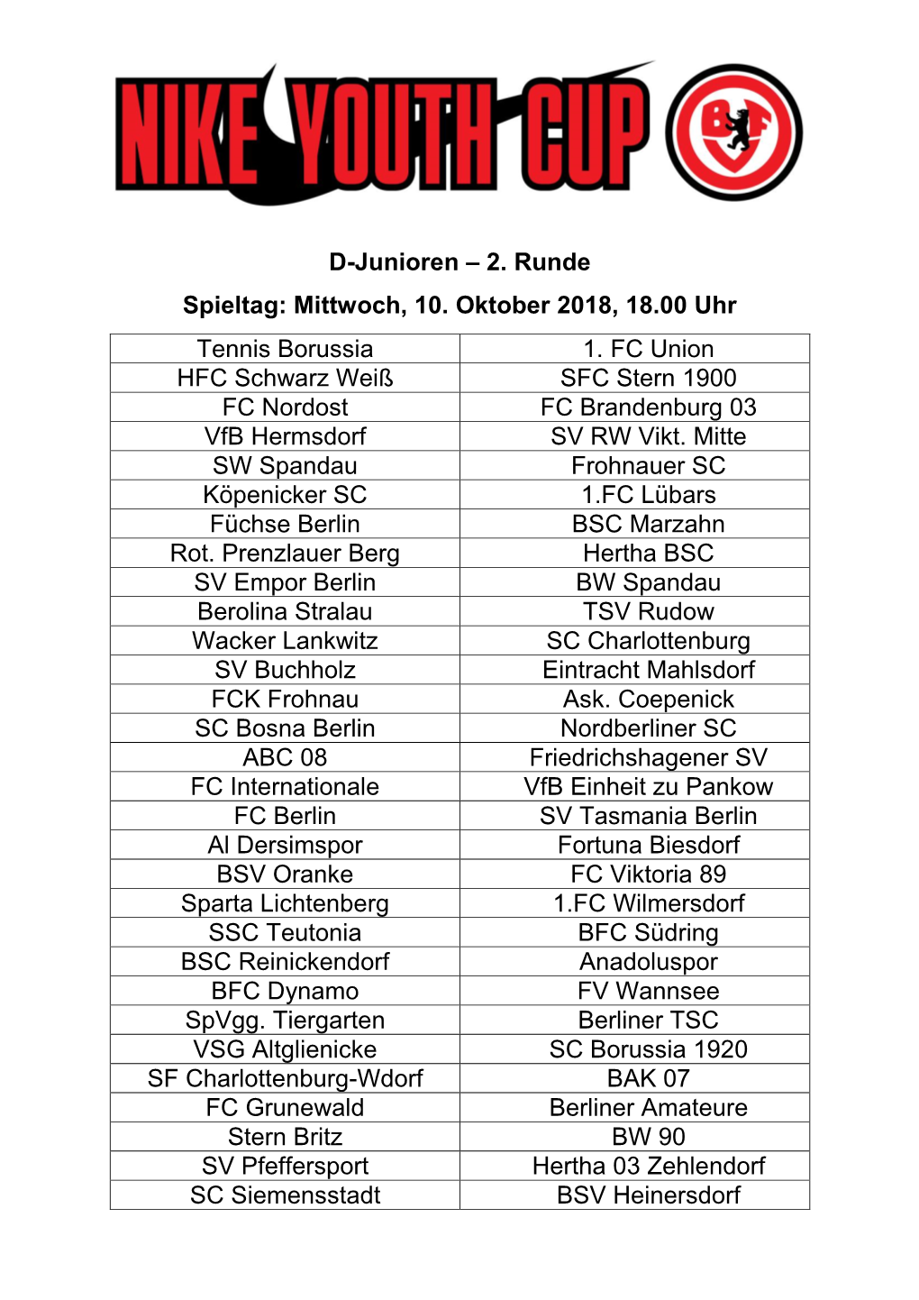 D-Junioren – 2. Runde Spieltag: Mittwoch, 10. Oktober 2018, 18.00 Uhr Tennis Borussia 1