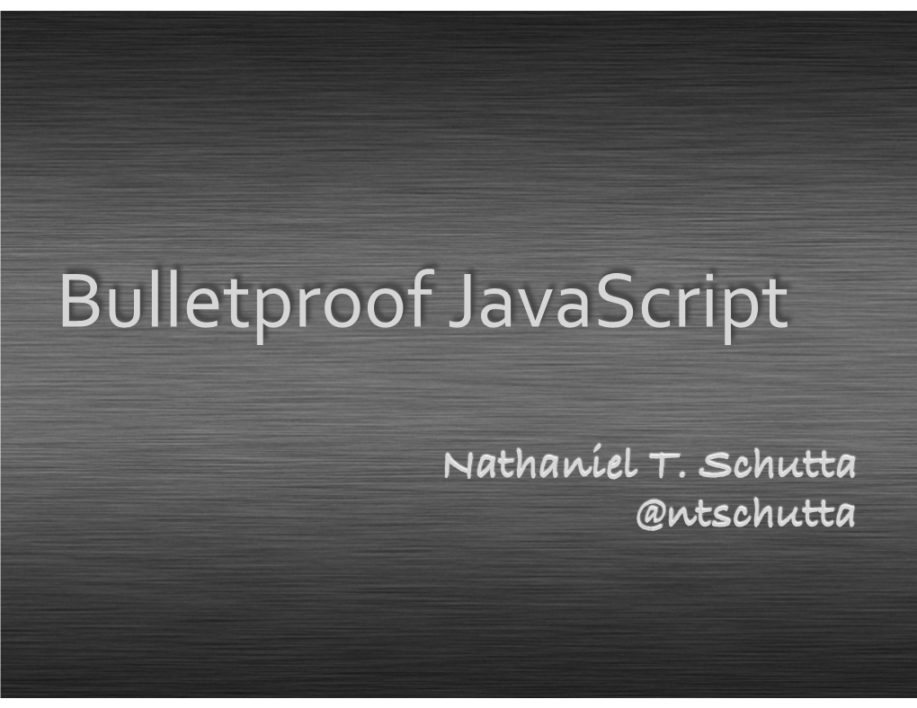 Bulletproof Javascript