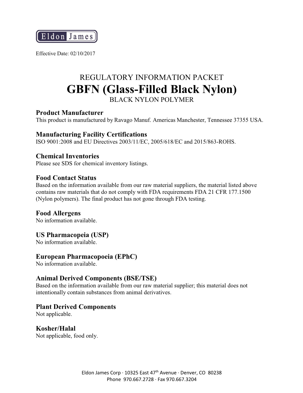 GBFN (Glass-Filled Black Nylon) BLACK NYLON POLYMER Product Manufacturer This Product Is Manufactured by Ravago Manuf