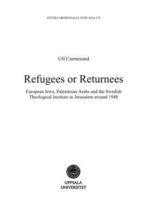 Refugees Or Returnees: European Jews, Palestinian Arabs And