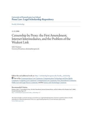 Censorship by Proxy: the First Amendment, Internet Intermediaries, and the Problem of the Weakest Link Seth F