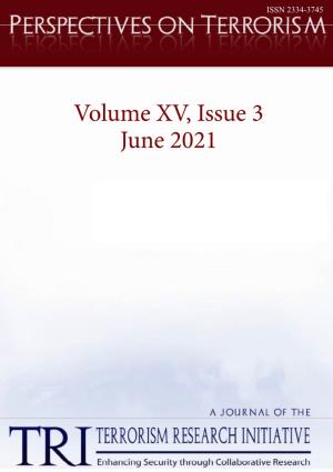 Volume XV, Issue 3 June 2021 PERSPECTIVES on TERRORISM Volume 15, Issue 3