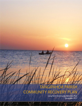 TANGIPAHOA PARISH COMMUNITY RECOVERY PLAN Long-Term Community Recovery Plan December 2017