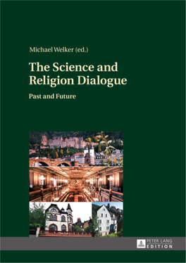The Science and Religion Dialogue: Multicontextual Dimensions Cyril Hovorun Reported on the Dialogue Between Science and Religion in Rus- Sia