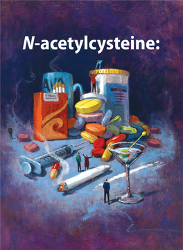 N-Acetylcysteine: a Potential Treatment for Substance Use Disorders This OTC Antioxidant May Benefit Adults Who Use Cocaine and Adolescents Who Use Marijuana