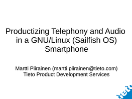 Productizing Telephony and Audio in a GNU/Linux (Sailfish OS) Smartphone