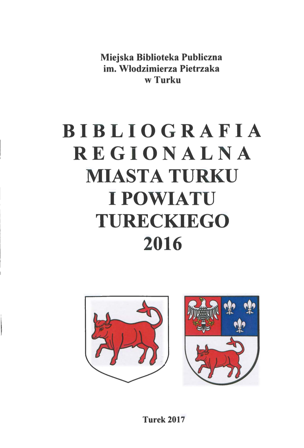 Bibliografia Regionalna Miasta Turku I Powiatu Tureckiego 2016