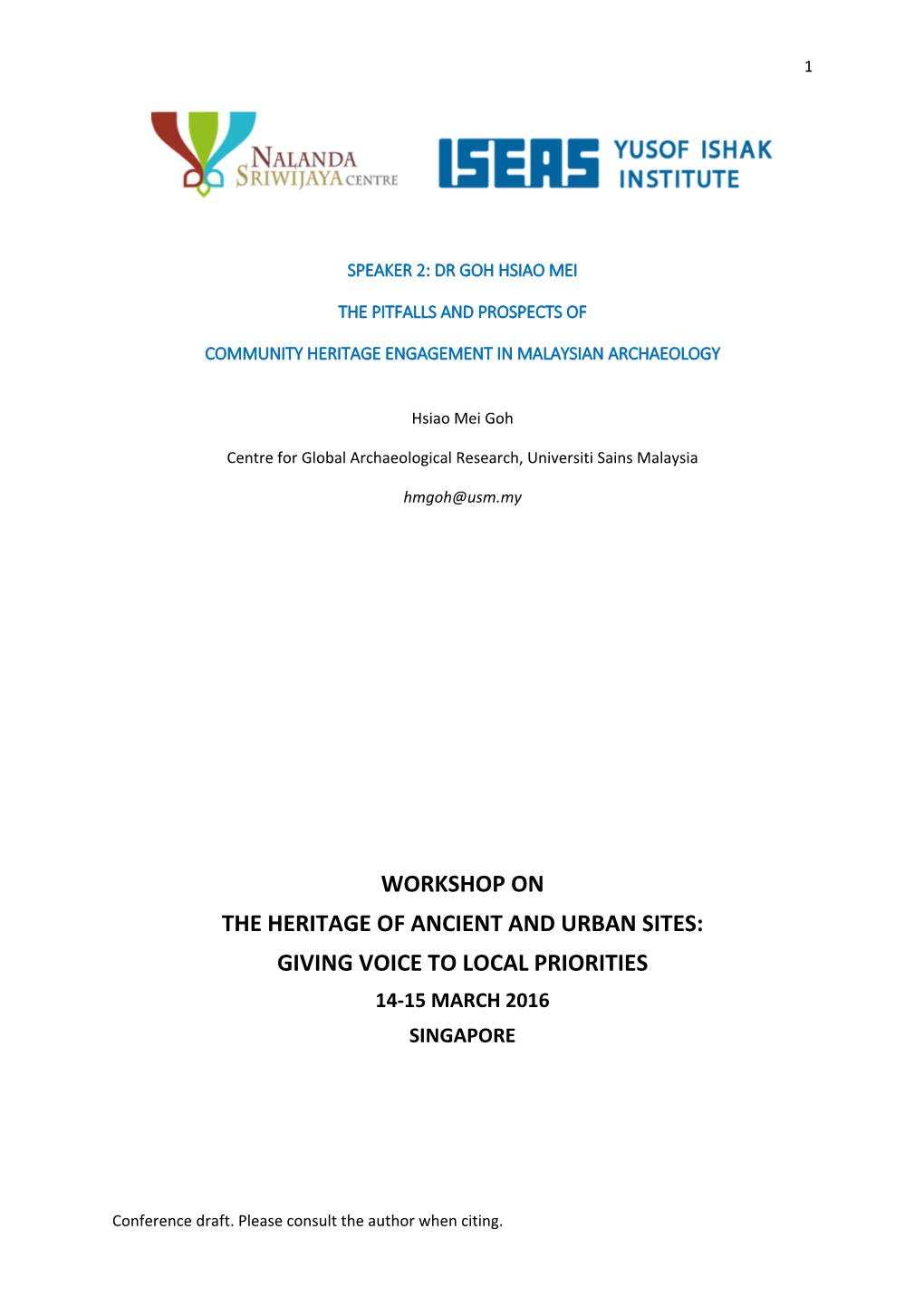 Workshop on the Heritage of Ancient and Urban Sites: Giving Voice to Local Priorities 14‐15 March 2016 Singapore