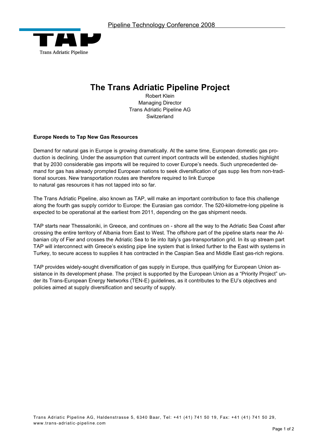 The Trans Adriatic Pipeline Project Robert Klein Managing Director Trans Adriatic Pipeline AG Switzerland