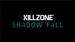 Lighting Killzone : Shadow Fall Michal Drobot Senior Tech Programmer