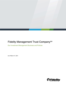 Fidelity Management Trust Companysm Our Investment Management Business and Policies