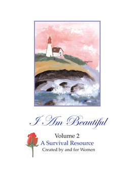 I Am Beautiful Volume 2 a Survival Resource Created by and for Women I Am Beautiful Volume 2 a Survival Resource Created by and for Women