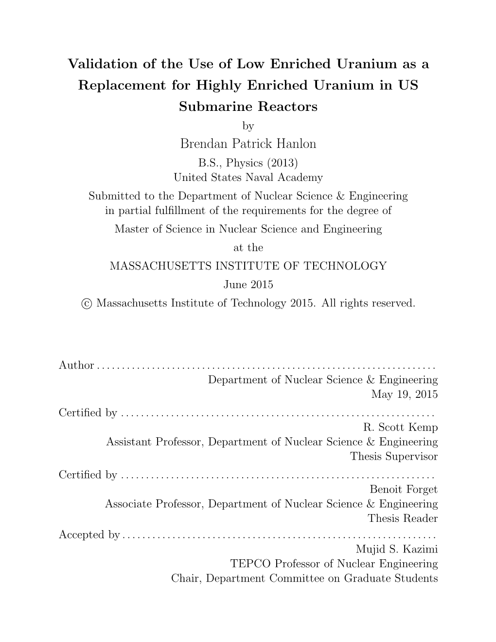 Validation of the Use of Low Enriched Uranium As a Replacement For