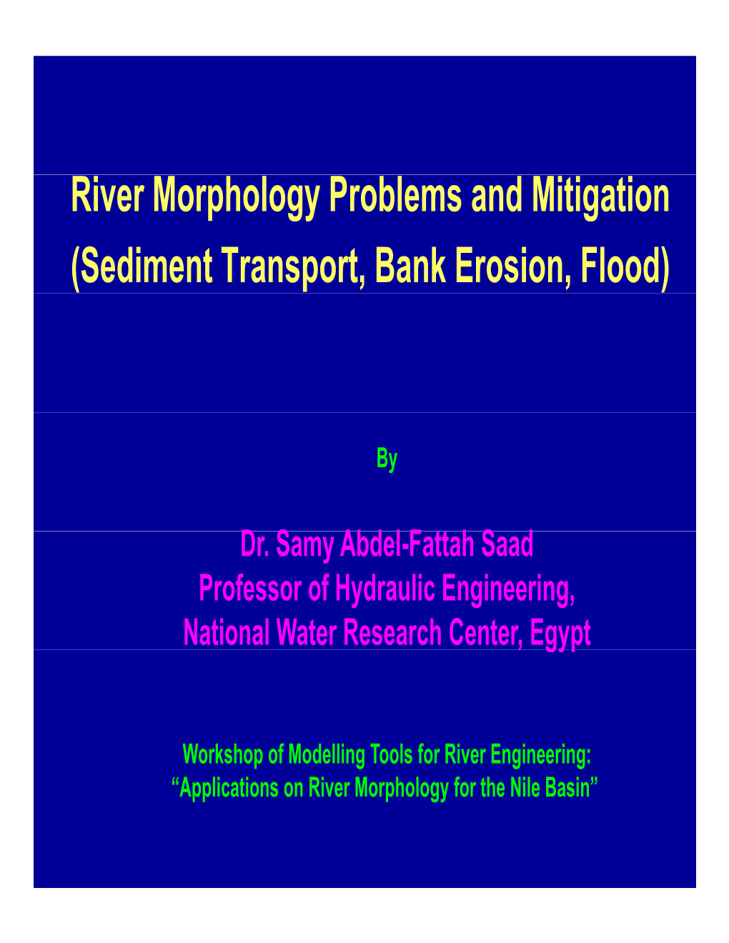 River Morphology Problems and Mitigation (Sediment Transport, Bank Erosion, Flood)