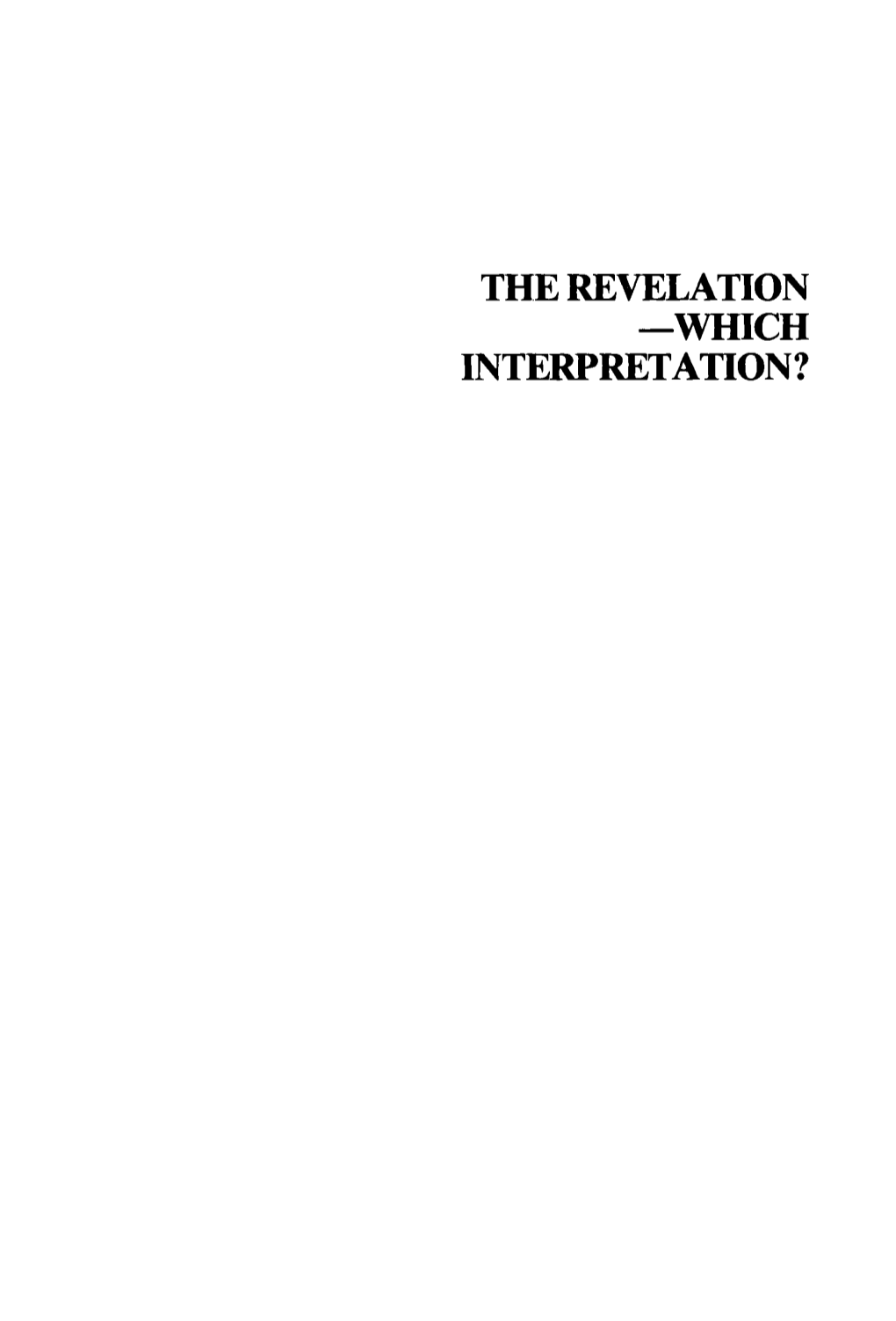 THE REVELATION —WHICH INTERPRETATION? Typeset and Printed by STALLARD & POTTER, 2 Jervois Street, Torrensville, South Australia 5031