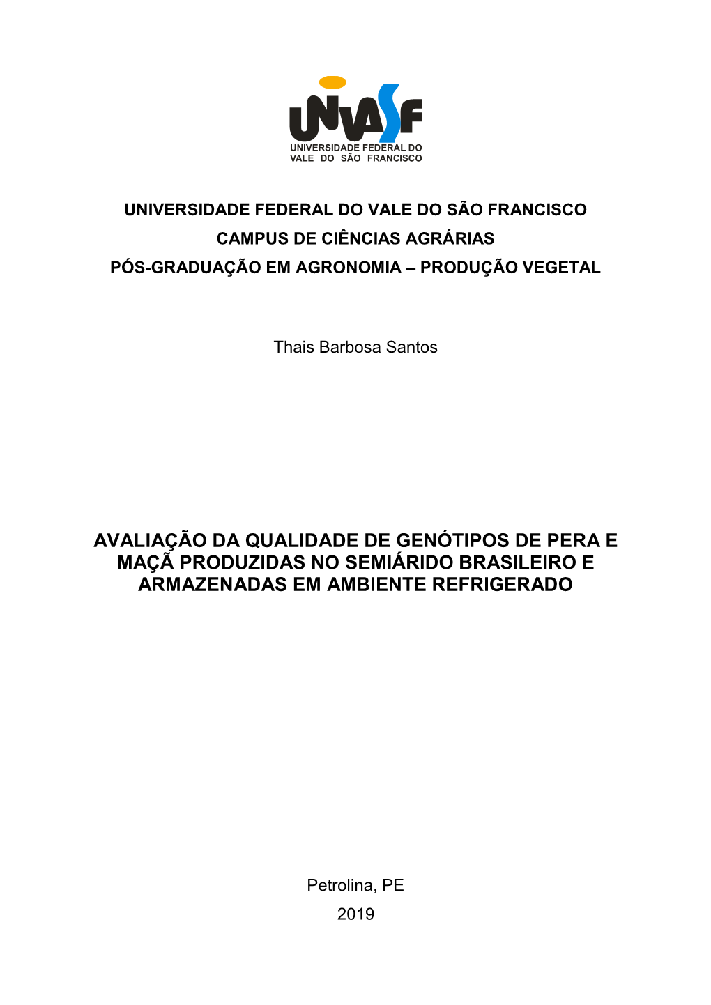 Avaliação Da Qualidade De Genótipos De Pera E Maçã Produzidas No Semiárido Brasileiro E Armazenadas Em Ambiente Refrigerado