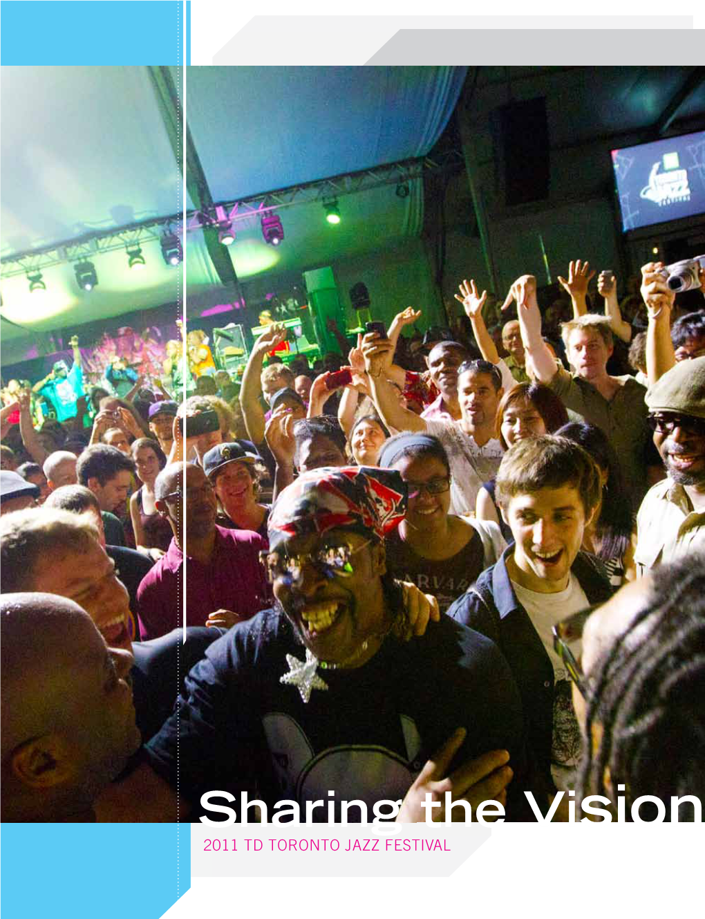 Sharing the Vision 2011 TD TORONTO JAZZ FESTIVAL Beyond Boundaries