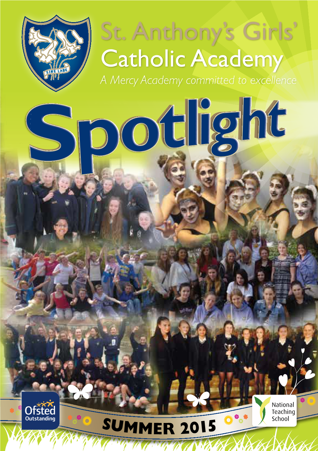 SUMMER 2015 Welcome to Spotlight on St Anthony’S