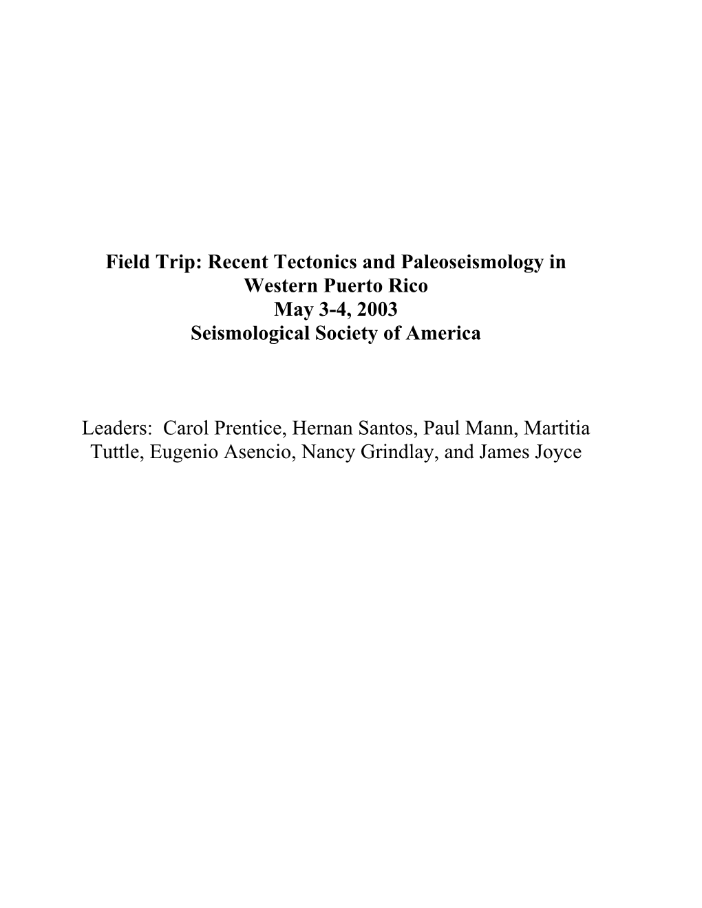 Field Trip: Recent Tectonics and Paleoseismology in Western Puerto Rico May 3-4, 2003 Seismological Society of America Leaders