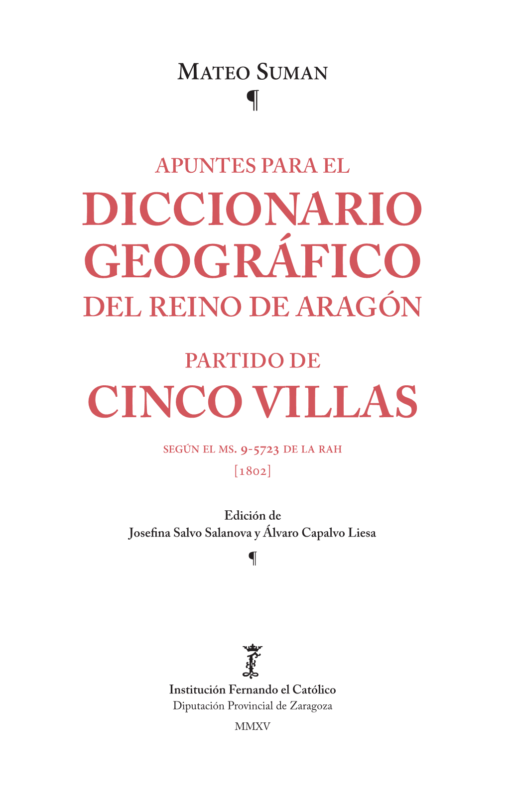 Apuntes Para El Diccionario Geográfico Del Reino De Aragón. Partido De Cinco Villas, Según El Ms 9-5723 De La