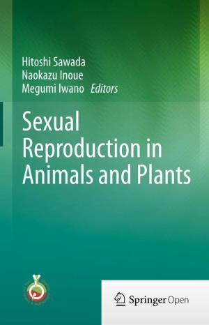 Sexual Reproduction in Animals and Plants Sexual Reproduction in Animals and Plants