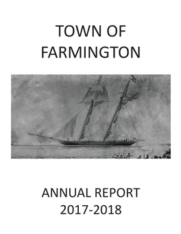 ANNUAL REPORT 2017-2018 Cover Picture This Issue of the Town of Farmington Annual Report Continues the Series of Historical Pictures on the Cover