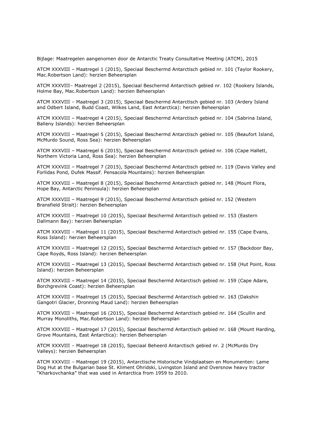 Bijlage: Maatregelen Aangenomen Door De Antarctic Treaty Consultative Meeting (ATCM), 2015 ATCM XXXVIII – Maatregel 1 (2015)