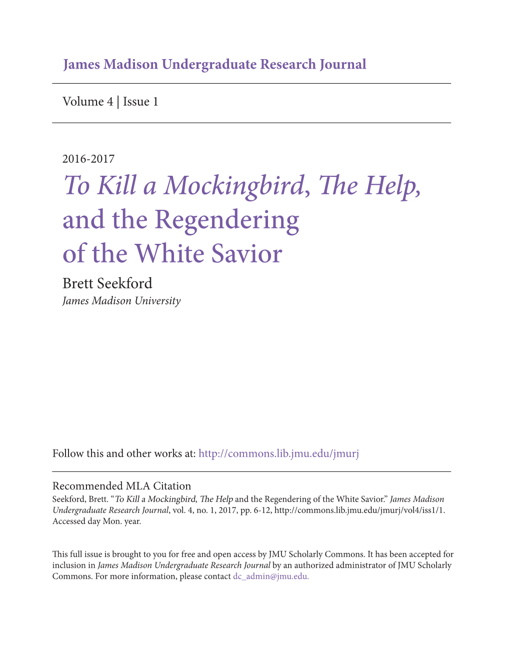 To Kill a Mockingbird, the Help, and the Regendering of the White Savior Brett Seekford James Madison University