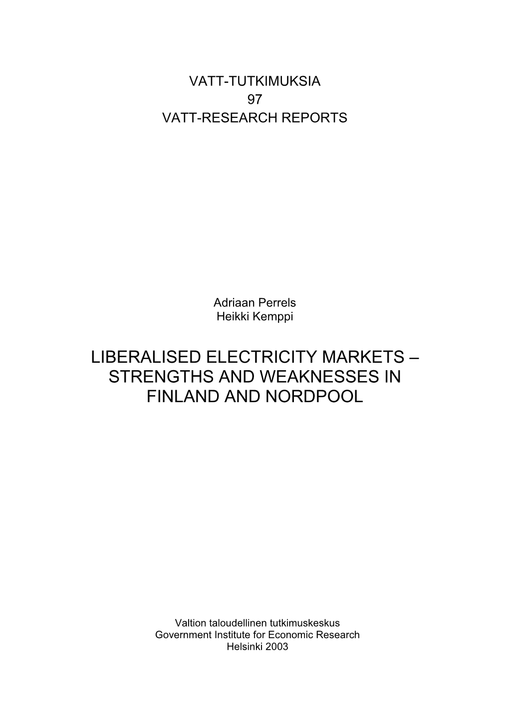 Liberalised Electricity Markets – Strengths and Weaknesses in Finland and Nordpool