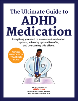 ADHD Medication and Treatment Free Downloads the Latest Information on Managing Medication, Starting Behavior Therapy, Evaluating Alternative Treatments, and More