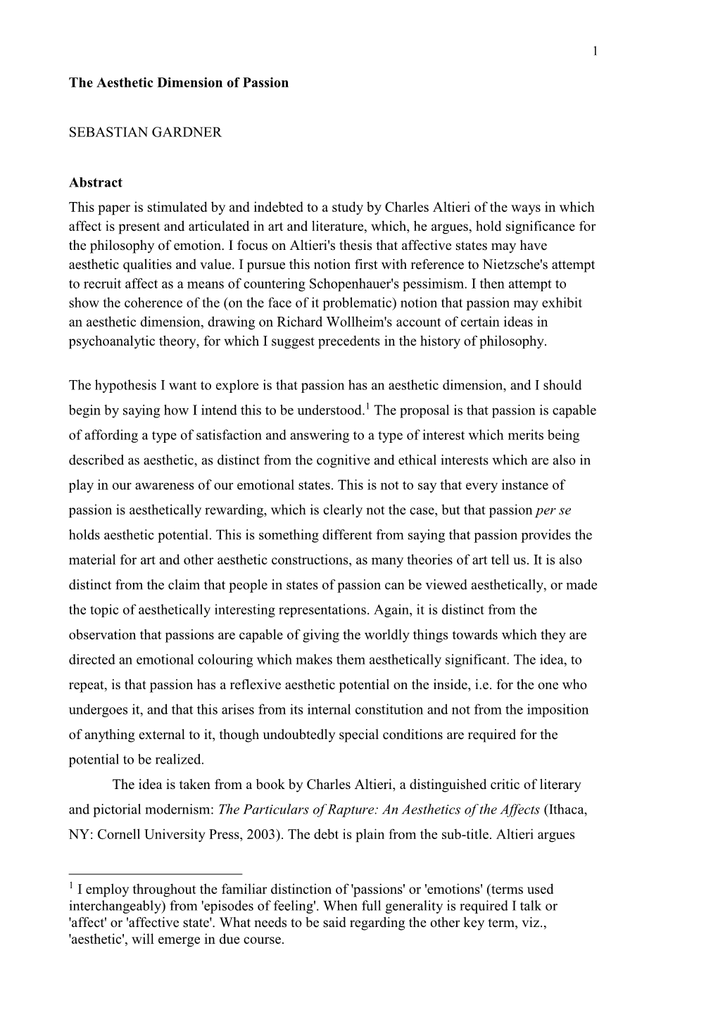 The Aesthetic Dimension of Passion SEBASTIAN GARDNER Abstract This Paper Is Stimulated by and Indebted to a Study by Charles