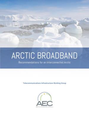 ARCTIC BROADBAND Recommendations for an Interconnected Arctic